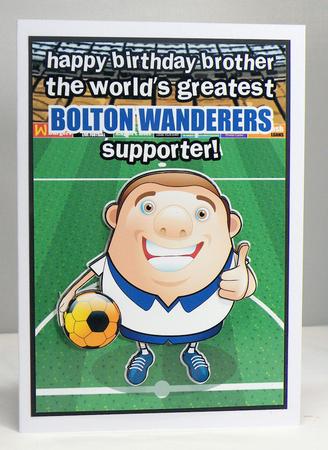 Bolton Wanderers Football Club Happy Birthday Brother by Hazel Pepper