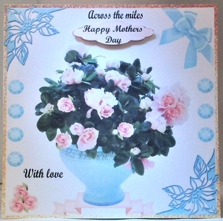 HAPPY MOTHERS DAY ACROSS THE MILES by Hazel Underwood