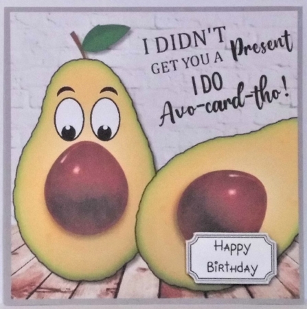 Avacado Birthday card topper by Hazel Underwood