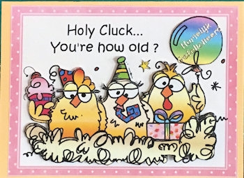 Holy cluck youre how old by Ine Moren