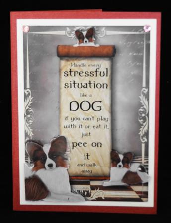 Handle Every Stressful Situation Like a Dog - papillon by Lady Rosemary Warboys