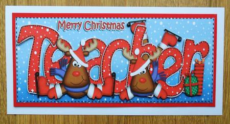 Large Dl Xmas Teacher with Rudolph Quick Card N Decoupage by Johanna Lambert