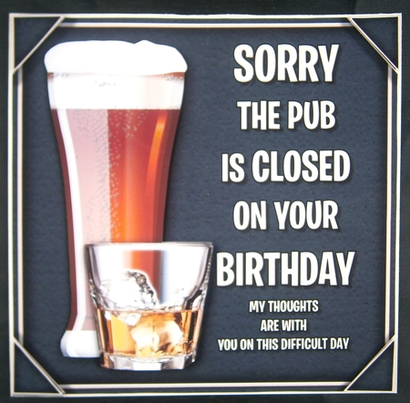Sorry The Pub Is Closed On Your Birthday 7X7 by Linda Short