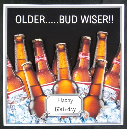 Older, Bud Wiser!! by Linda Short