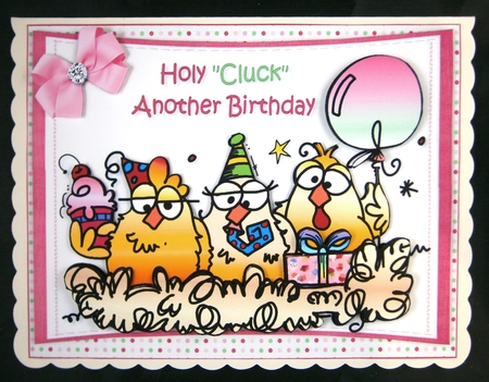 Holy cluck another birthday by Linda Short
