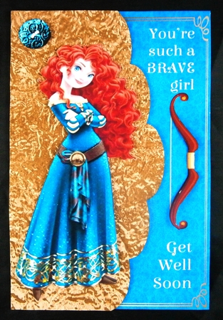 MERIDAS SO BRAVE GET WELL CARD FRONT by Linda Short