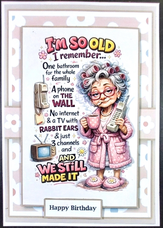 5x7 ~ Old Lady We Still Made It by Linda Short