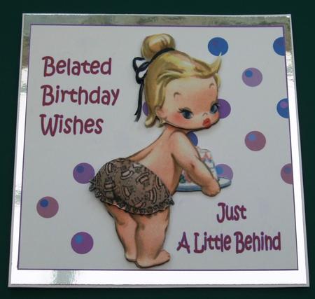 Little Behind - Belated Birthday by Lorraine Reed