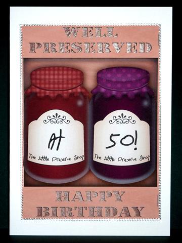 A4 Novelty Well Preserved 50th Birthday Jams Topper by Lynn Butters