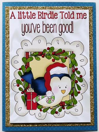 A Little Birdie Told Me That You've Been Good A4 by Margaret Dittmann