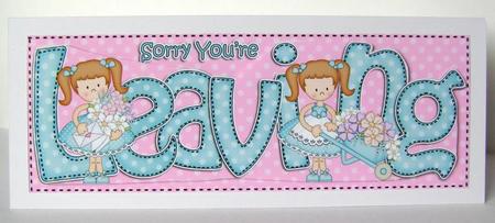 Sorry You're Leaving Girlz Large Dl with 3D Decoupage by Margaret McCartney