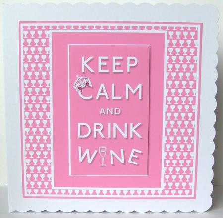 Keep Calm & Drink Wine Birthday Card by Margaret McCartney