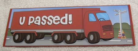 Large DL U PASSED! HGV Lorry 3D decoupage by Margaret Scott