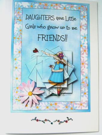 Daughters Are Little Girls Who Grow Up to Be Friends! by Margaret Scott