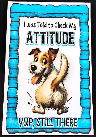 Bad Attitude Dog With Cheeky Humour 8X8 by Margarette Blakeborough