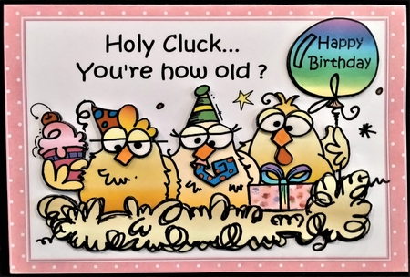 Holy cluck youre how old by Margarette Blakeborough