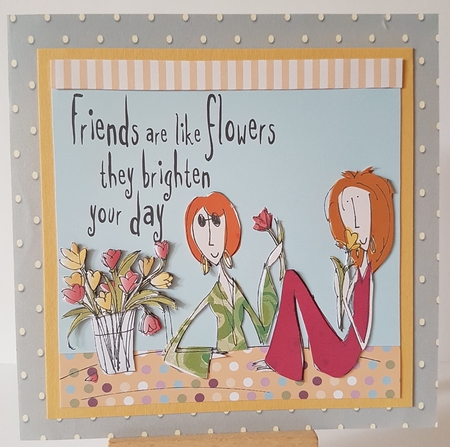 Friendship card Friends are like flowers... 6 x 6 topper card Featured Gallery Photo