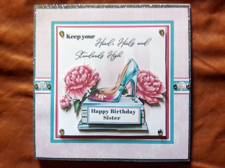 7x7 Keep your head, heels and standards high Card Front, Topper & Decoupage with sentiments  by Mary Lynn Cox