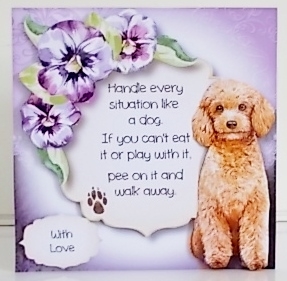 Handle Every Situation Like A Dog - Poodle by Pam Stubley