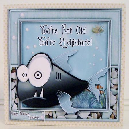 You're Not Old You're Prehistoric by Pam Stubley