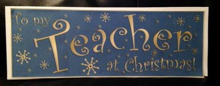 Large Dl to My Teacher Christmas Quick Cut and Fold Card by pauline inglis