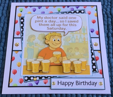 Saving My Pints Decoupage Birthday Card by Sharron Hylton