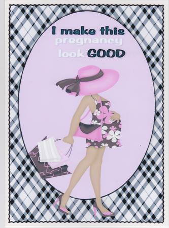 A4 Aprox I Make This Pregnancy Look Good Topper by Susan Cummings