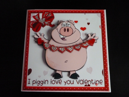 I Piggin Love You Valentine by Susan Garrett