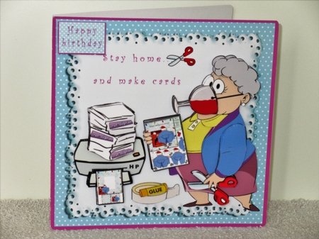 Stay Home And Make Cards - Decoupage by Wayne Swan