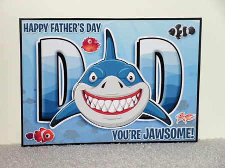 DAD You`re JAWSOME! by Wayne Swan