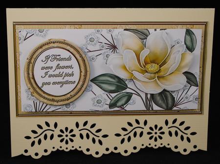 Cream Magnolia If Friends Were Dl Decoupage Topper by Yvonne Middleton