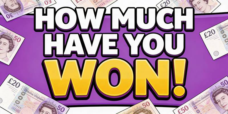 how much have you won