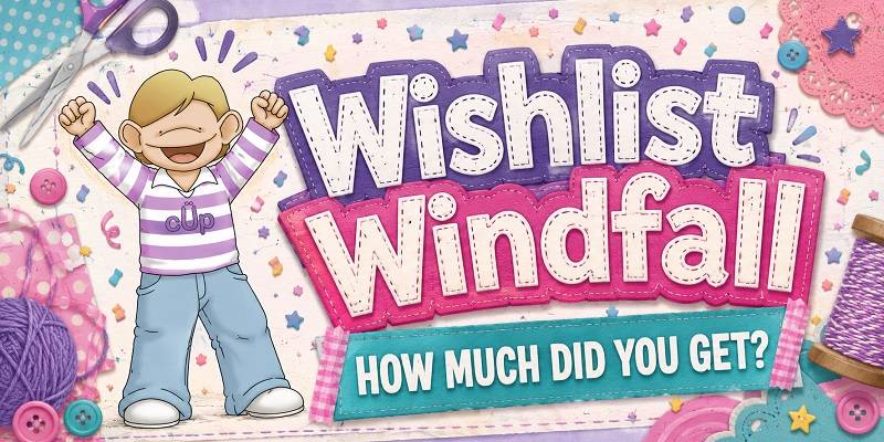 wishlist windfall